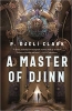 A Master of Djinn (Dead Djinn Universe, book 1)