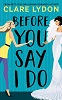 Before You Say I Do