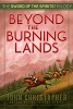 Beyond the Burning Lands (Sword of the Spirits, book 2)