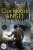Clockwork Angel (The Infernal Devices, book 1)