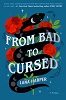 From Bad to Cursed (The Witches of Thistle Grove, book 2)