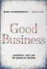 Good Business: Leadership. Flow, and the Making of Meaning