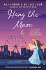 Hang the Moon (Written in the Stars, book 2)