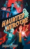 Haunted Heroine (Heroine Complex, book 4)