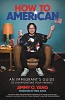 How to American: An Immigrant’s Guide to Disappointing Your Parents