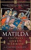 Matilda: Empress, Queen, Warrior