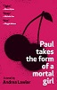 Paul Takes the Form of A Mortal Girl
