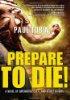 Prepare to Die!