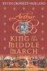 King of the Middle March (The Arthur Trilogy, book 3)
