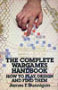 The Complete Wargames Handbook: How to Play, Design, and Find Them