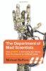The Department of Mad Scientists: How DARPA Is Remaking Our World, from the Internet to Artificial L