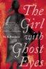 The Girl with Ghost Eyes (The Daoshi Chronicles, book 1)