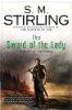 The Sword of the Lady: A Novel of the Change (The Sunrise Lands series, book 3)