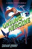 Unsung Heroine (Heroine Complex, book 3.5)